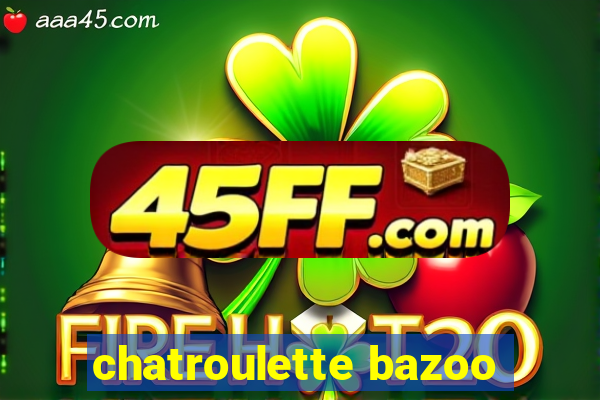 chatroulette bazoo